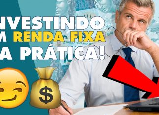 Investindo em Renda Fixa – Na prática